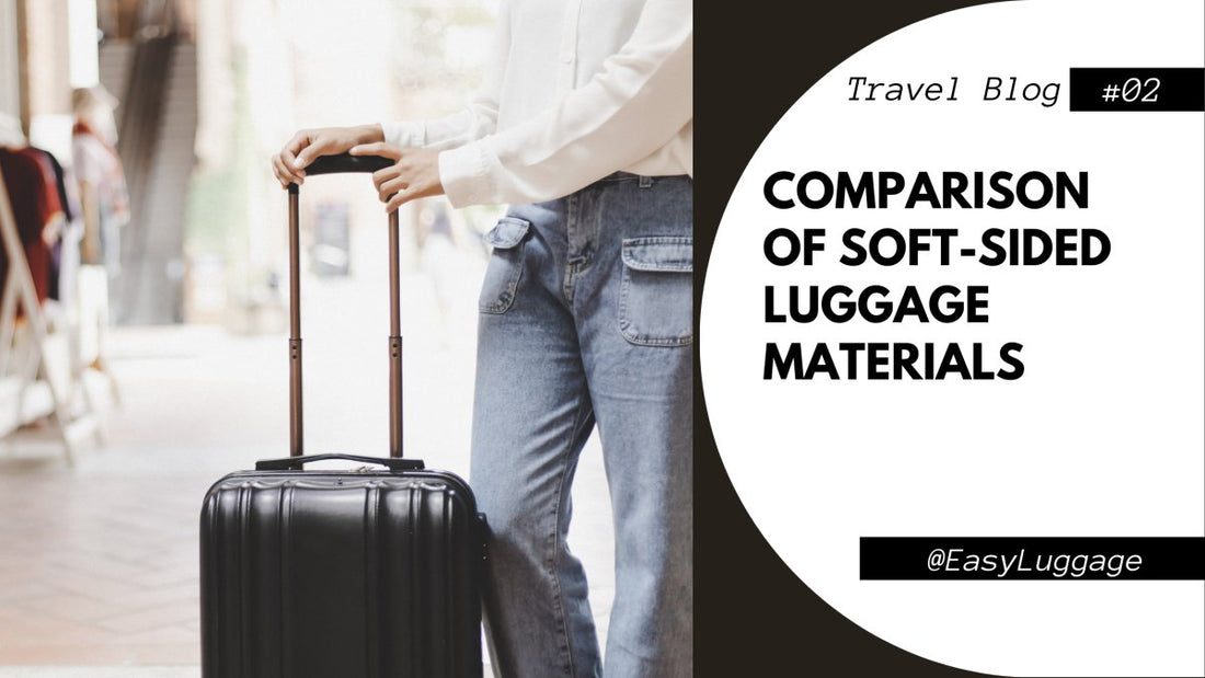 Comparison of Soft-Sided Luggage Materials - Easy Luggage